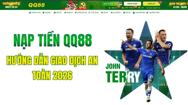 Nạp Tiền QQ88 – Hướng Dẫn Giao Dịch An Toàn 2026
